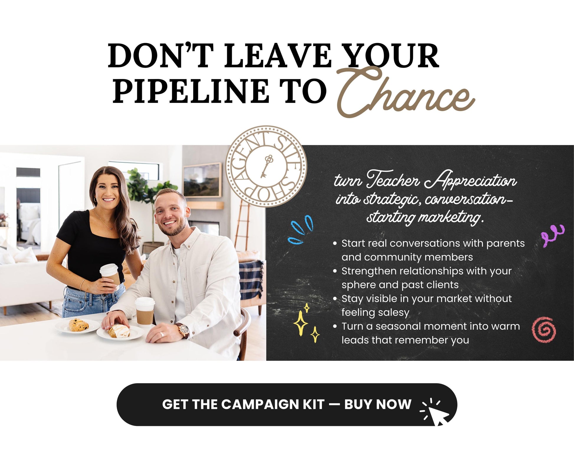 The image is a promotional advertisement featuring a man and a woman sitting at a table, smiling and enjoying their time together. The text on the advertisement encourages people to "Don't leave your pipeline to chance" and offers a "Campaign Kit" for starting conversations with parents and community members, strengthening relationships, and staying visible in the market.