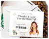 Referral Postcard | Thanks A Latte for the Referral | Real Estate Marketing | Real Estate Farming Card | Real Estate Coffee Gift Card